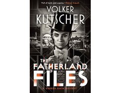 Book Cover The Fatherland Files. A Gereon Rath Mystery